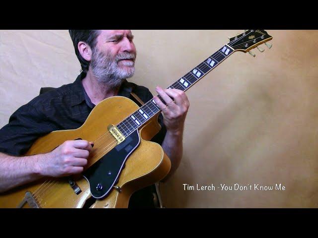 Tim Lerch - You Don't Know Me on 1951 Gibson L-7C