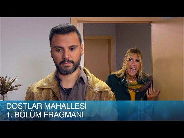 Dostlar Mahallesi 1. Bölüm Fragmanı