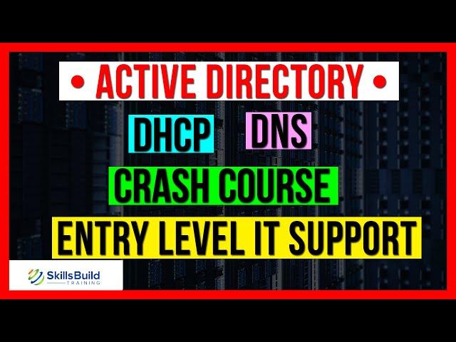 Active Directory, DNS, and DHCP Crash Course for Entry Level IT Support Jobs