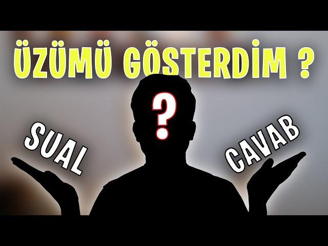 SUAL-CAVAB VİDEOSU - ÜZÜMÜ GÖSTƏRDİM !