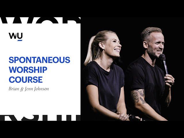 Spontaneous Worship Course - Brian And Jenn Johnson | WorshipU.com