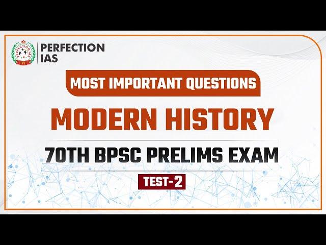 Modern History Test 02 Explanation | Ratan Sir | Perfection IAS #modernhistory #History #bpsc #Test2