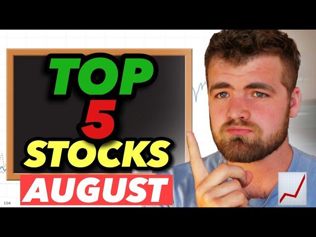 Top 5 Stocks to BUY in August