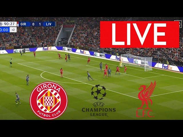 [LIVE] Girona vs Liverpool |Champions League 2024/25 | Match Live Today!