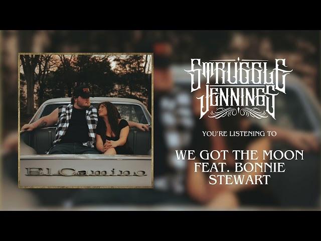 Struggle Jennings & Bonnie Stewart - We Got the Moon (Official Audio)