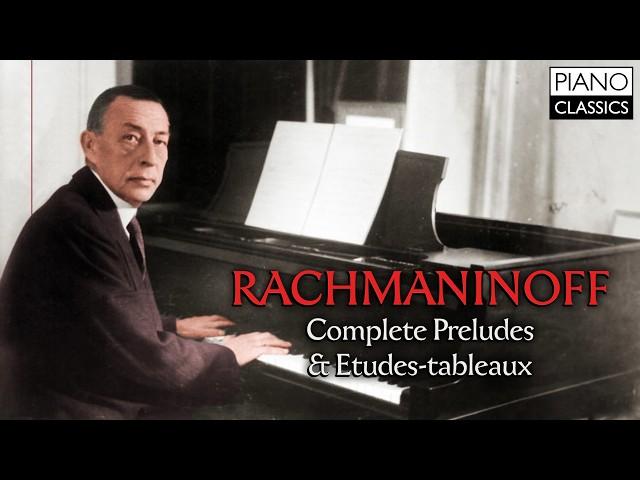 Rachmaninoff: Complete Preludes & Etudes-Tableaux