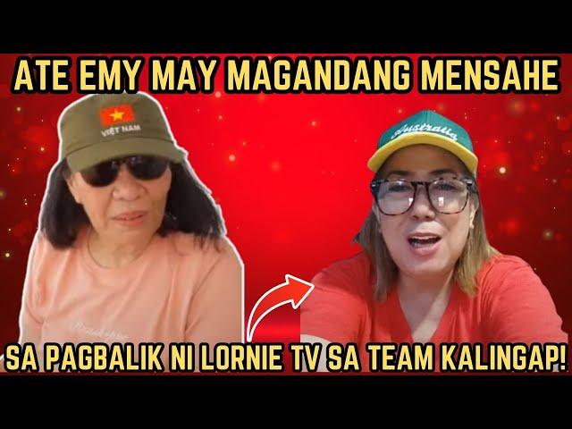 ATE EMY MAY MAGANDANG MENSAHE SA PAGBALIK NI LORNIE TV SA TEAM KALINGAP! |RP MAX VLOGS |KALINGAP RAB