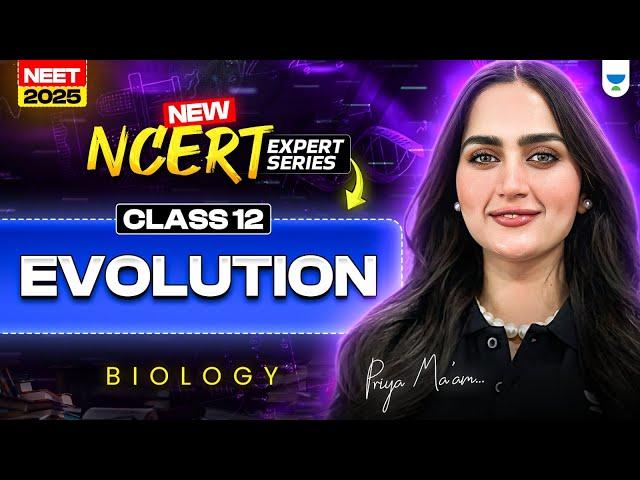 New NCERT Expert Series: Evolution - One Shot  | NEET 2025 Biology | Priya Pandey