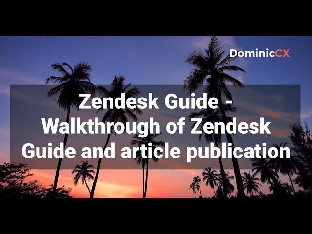 Zendesk Guide - Walkthrough of Zendesk Guide and Article Publication