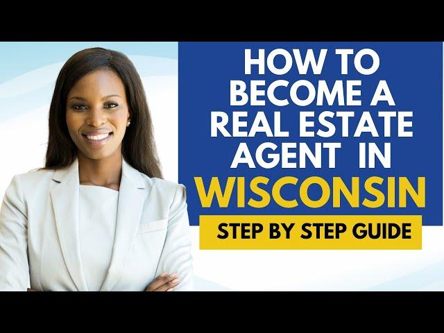 How To Become A Real Estate Agent In Wisconsin - Get A Real Estate License In Wisconsin