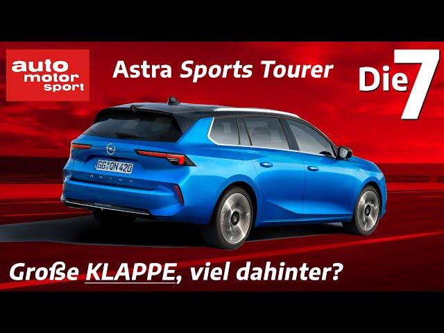 Große Klappe aus Rüsselsheim: 7 Fakten zum neuen Opel Astra Sports Tourer I auto motor und sport