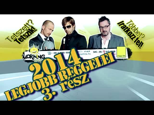 Best of! 2014 Legjobb Reggelei a MorningShow val! 3. rész