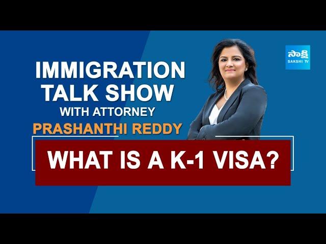 NRI Immigration Show by Attorney Prashanthi Reddy | What is a K-1 Visa @SakshiTV