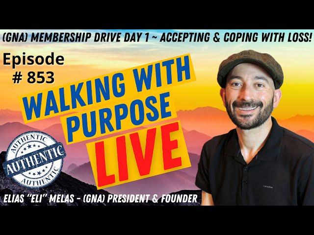 (GNA) Membership Drive Day 1 ~ Accepting & Coping With Loss! (Personal Development / Self Help)