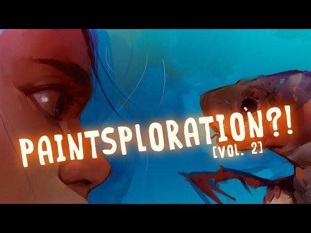 Paintsploration?! [Vol. 2]