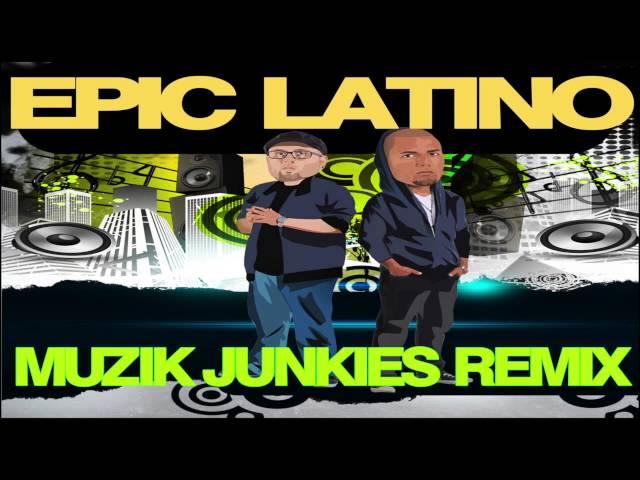 Pit Bull - Epic Latino - Muzik Junkies Remix