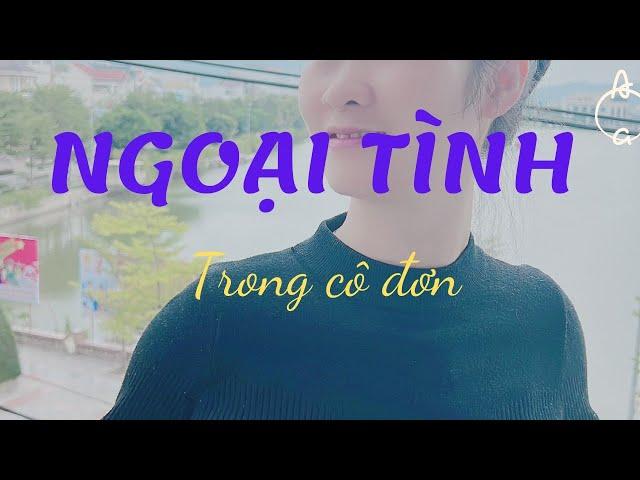 Ngoại Tình Trong Cô Đơn/ Cuộc Sống quanh Ta