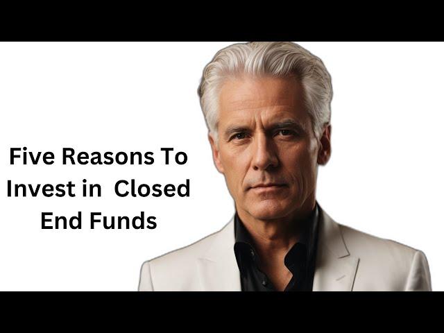 The 5 Reasons VIPs Use Closed End Funds