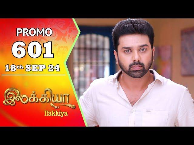 Ilakkiya Serial | Episode 601 Promo | Shambhavy | Nandan | Sushma Nair | Saregama TV Shows Tamil