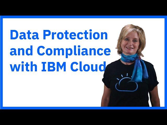 Data protection and compliance with IBM Cloud