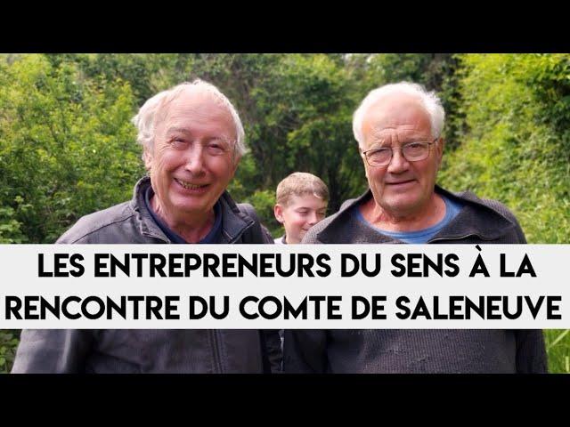 À LA RENCONTRE DU COMTE DE SALENEUVE - REPORTAGE DÉCOUVERTE ENTREPRENEURS DU SENS