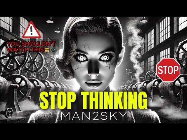 Man2Sky - Stop Thinking | A Surreal 1950s Factory Nightmare 