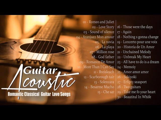 TOP 30 GUITAR MUSIC BEAUTIFUL  - Romantic Classical  Guitar  Love Songs - Guitar Relaxing Music