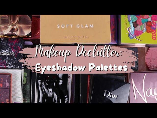 Decluttering My Eyeshadow Palette Collection