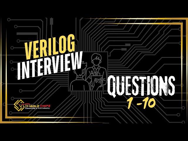 Verilog Interview Questions & Answered  PART 1 (1-10) | Interview Preparation Tips 