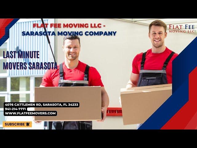 Last Minute Movers Sarasota | Flat Fee Moving LLC - Sarasota Moving Company | www.flatfeemovers.com
