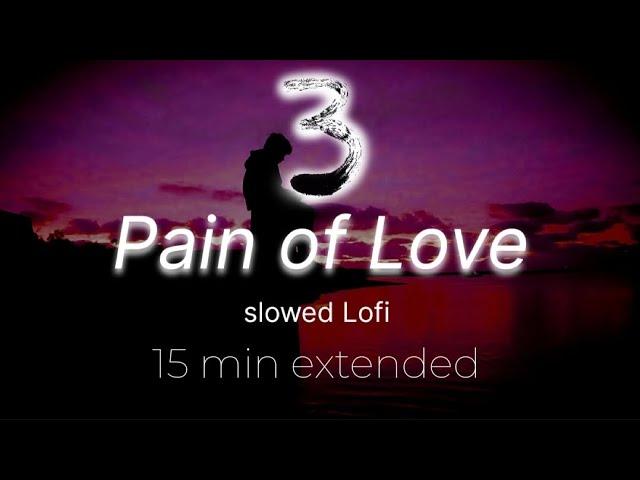 3 Pain of Love | Music for Mind | 3 movie sad song | dhanush Shruthi Hassan | Lofi Slowed | tamil