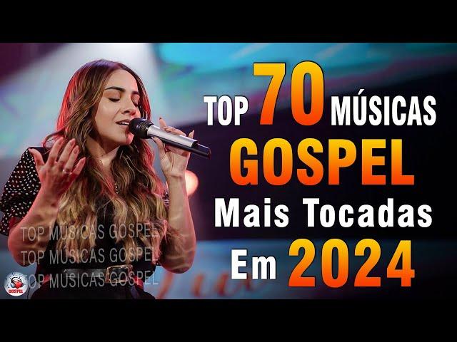 Louvores de Adoração 2024 - As Melhores Músicas Gospel Mais Tocadas - Top Gospel, Hinos Evangélicos