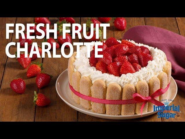 How To Make A No-Bake Fresh Fruit Charlotte Dessert