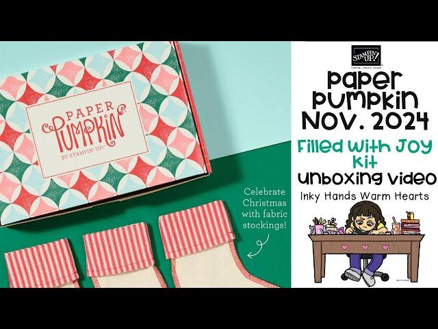 Paper Pumpkin Unboxing & Assembly November 2024 Filled with Joy Stampin’ Up! Inky Hands Warm Hearts