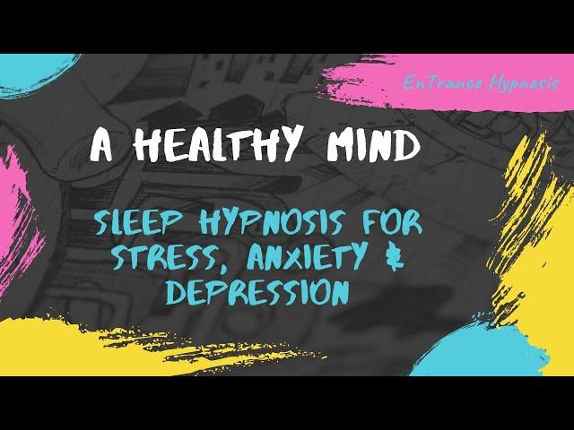 A Healthy Mind ► Stress, Anxiety, Depression ► EnTrance Hypnosis | Guided Meditation