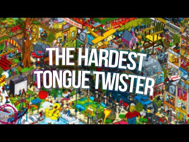 the hardest tongue twister