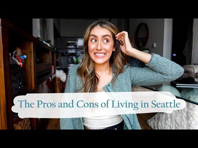 The Pros & Cons of Living in Seattle