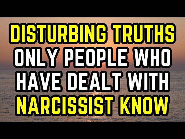 7 Disturbing Truths Only People Who’ve Dealt with Narcissists Know