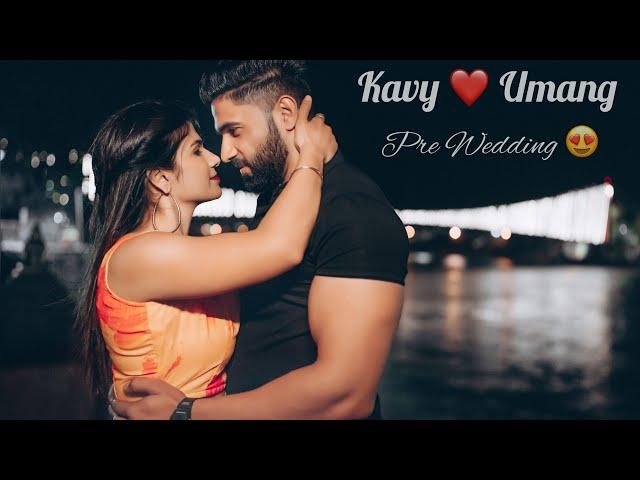 KAVY & UMANG ️ | PRE WEDDING #kavyang