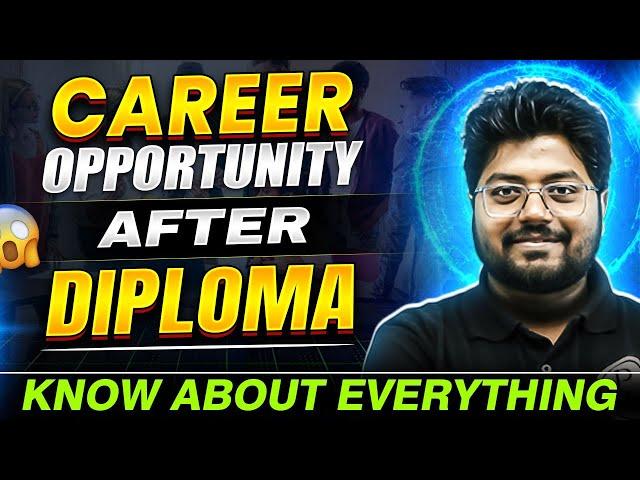 Career opportunity after Diploma | Know About Everything