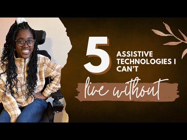 My Top 5 Assistive Technologies I Can’t Live Without!