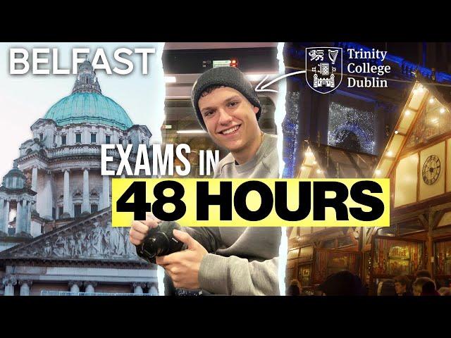 I Went to Belfast 48 Hours Before My Trinity College Dublin Exams