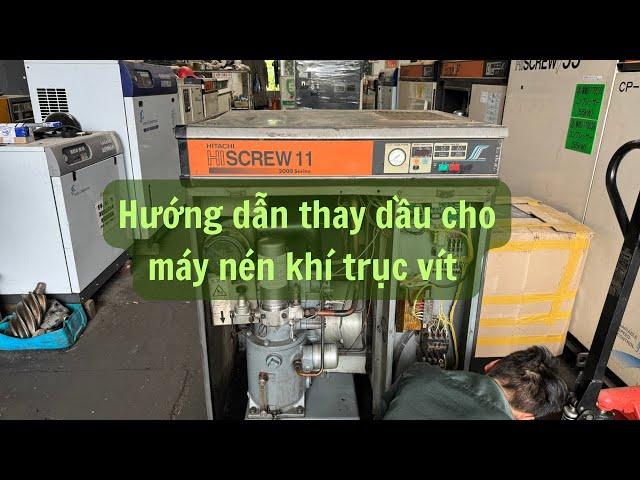 Hướng dẫn thay dầu cho máy nén khí trục vít