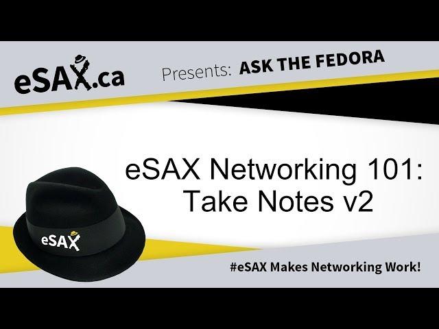 eSAX Networking 101: Take Notes (Part 2)