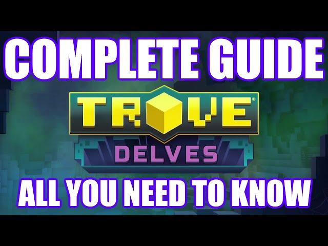 ALL YOU NEED TO KNOW ABOUT DELVES - Trove (Beginner Tutorial) 2020 Delves Guide