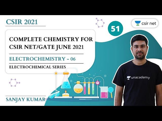 Electrochemistry - 06 | Electrochemical Series  | CSIR NET GATE | CSIR NET Chemistry 2021