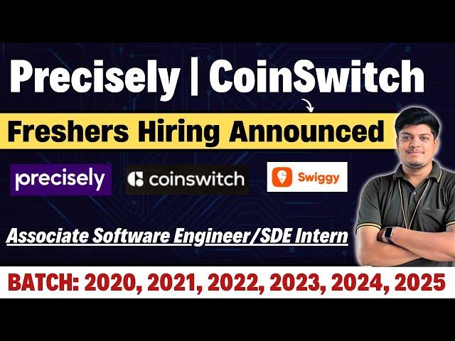 Precisely, CoinSwitch Biggest Hiring | Limited Time Opportunity | 2025, 2024, 2023, 2022-2020 BATCH