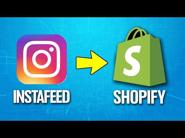 How To Connect Instafeed On Shopify Tutorial