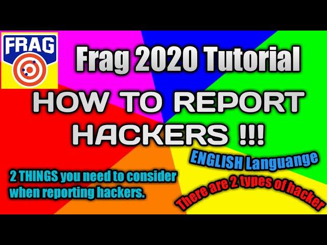 How To Reporting HACKERS (Eng) - Frag 2020 Tutorial