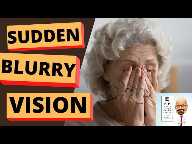 Sudden Blurry Vision | What causes sudden blurred vision and what to do about it.